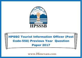 HPSSC Tourist Information Officer (Post Code-558) Previous Year  Question Paper 2017