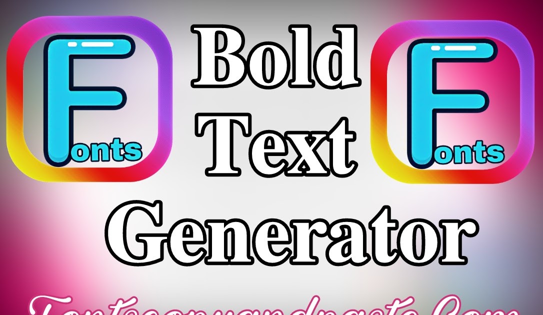 Bold Text Generator | 𝟙𝟘𝟘+ 𝔹𝕠𝕝𝕕 𝔽𝕠𝕟𝕥𝕤