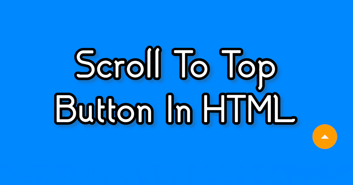 How to make scroll to top button in html with smooth scrolling