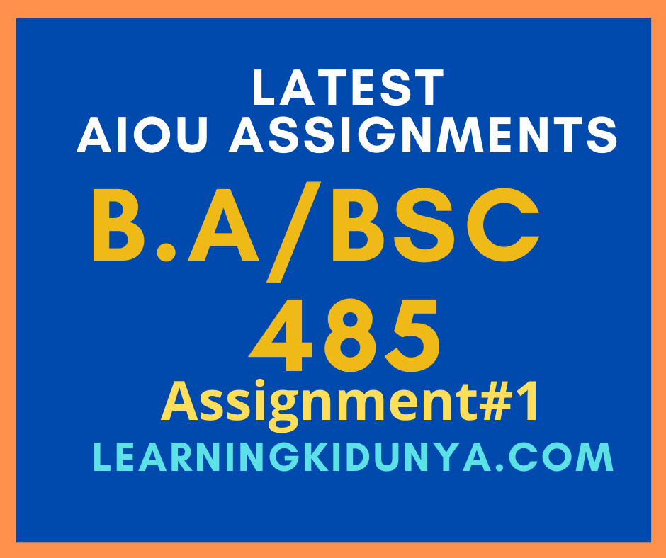 AIOU Solved Assignments 1 Code 485