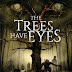 Trailer y sinopsis oficial: The Trees Have Eyes ►Horror Hazard◄