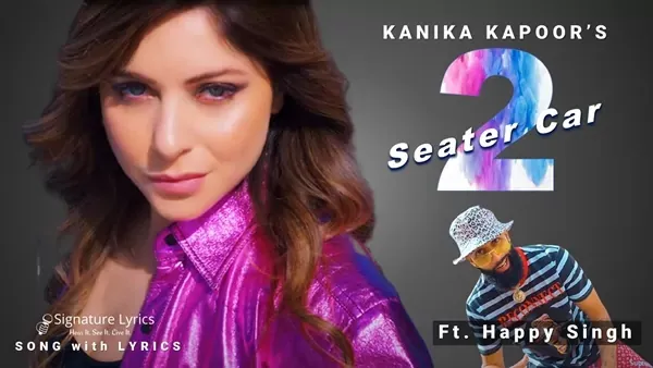 2 Seater Car Lyrics - Kanika Kapoor Ft. Happy Singh