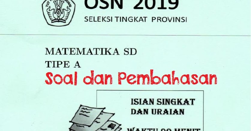 Soal Dan Pembahasan Osn Sd Tingkat Provinsi Tahun 2019 Bidang Matematika Defantri Com Soal Dan Pembahasan Osn Sd Tingkat Provinsi Tahun 2019 Bidang Matematika Defantri Com