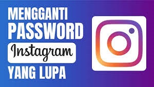 Cara Ganti Password Instagram yang Lupa di Android dan iPhone Cara Ganti Password Instagram Yang Lupa Tanpa Email di IPhone, Android & PC/Laptop Terbaru