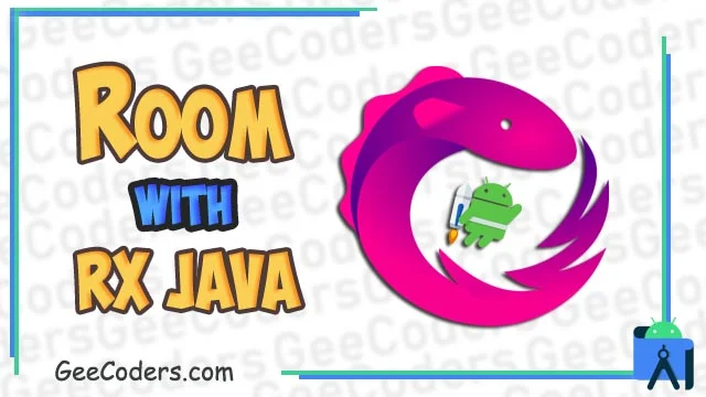 شرح استخدام Rxjava مع Room في Android Studio