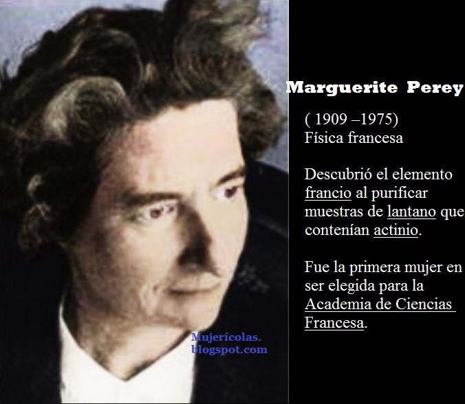 Mujerícolas: Marguerite Perey .Primera Mujer en ser elegida para la Academia de Ciencias Francesa