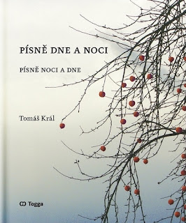 Písně dne a noci / Písně noci a dne (Tomáš Král, nakladatelství Togga), poezie