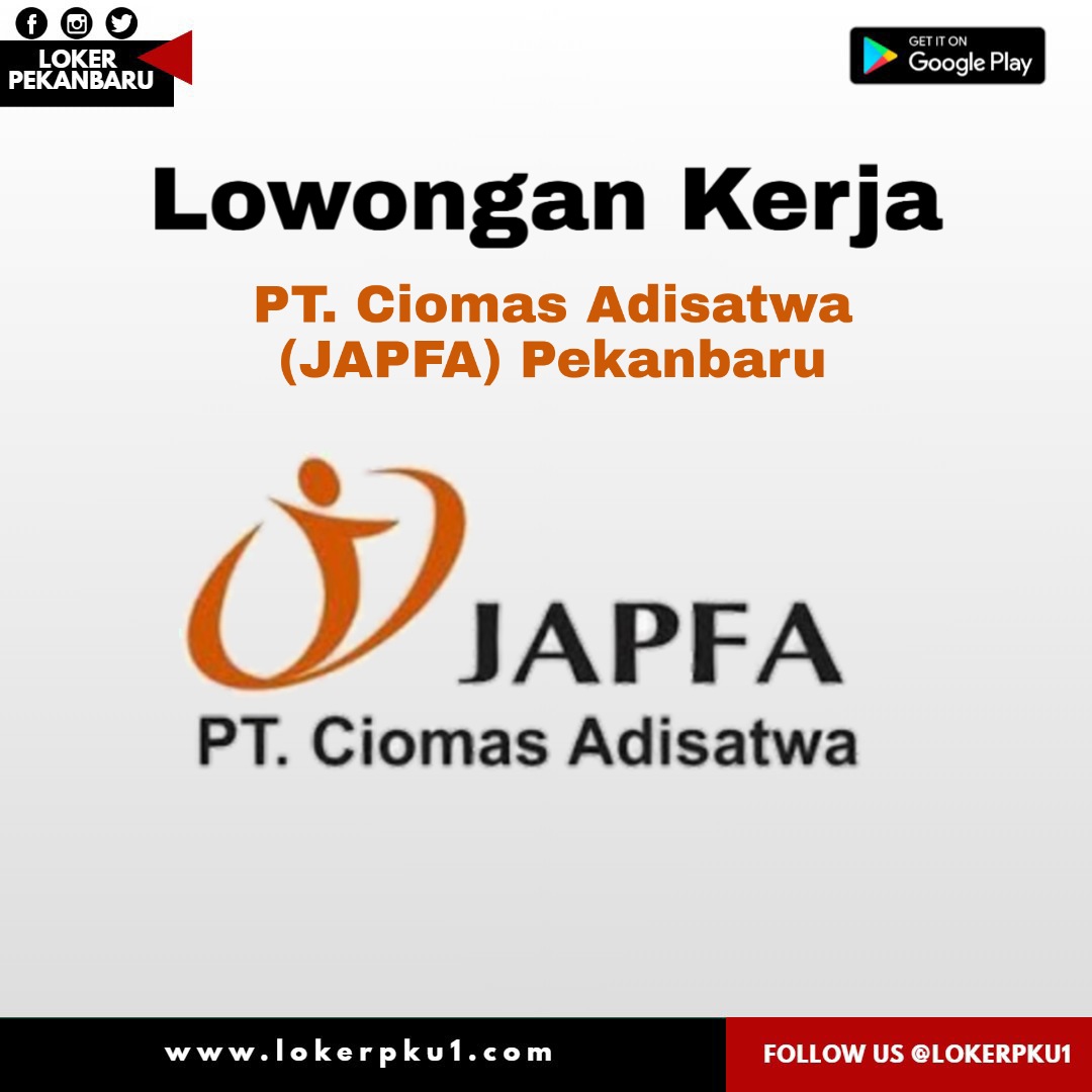 Lowongan kerja PT. Ciomas Adisatwa (JAPFA) Pekanbaru Juli 2020 - Loker