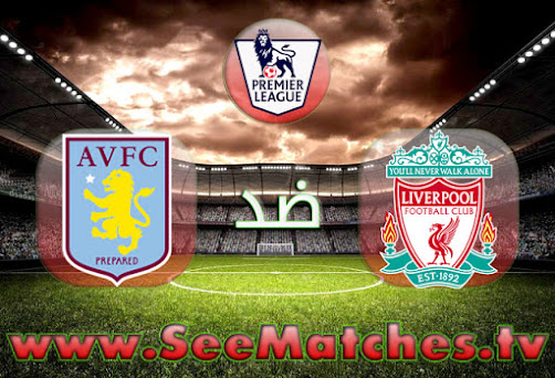 مشاهدة مباراة ليفربول ضد أستون فيلا بث مباشر اليوم في الدوري الإنجليزي