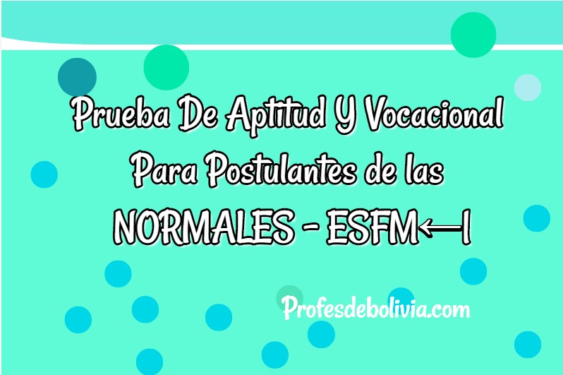 prueba-de-aptitud-vocacional-para-postulantes-de-las-normales-esfm-normales-de-bolivia