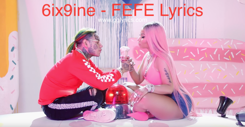 6ix9ine - FEFE Featuring Murda Beatz Nicki Minaj Lyrics