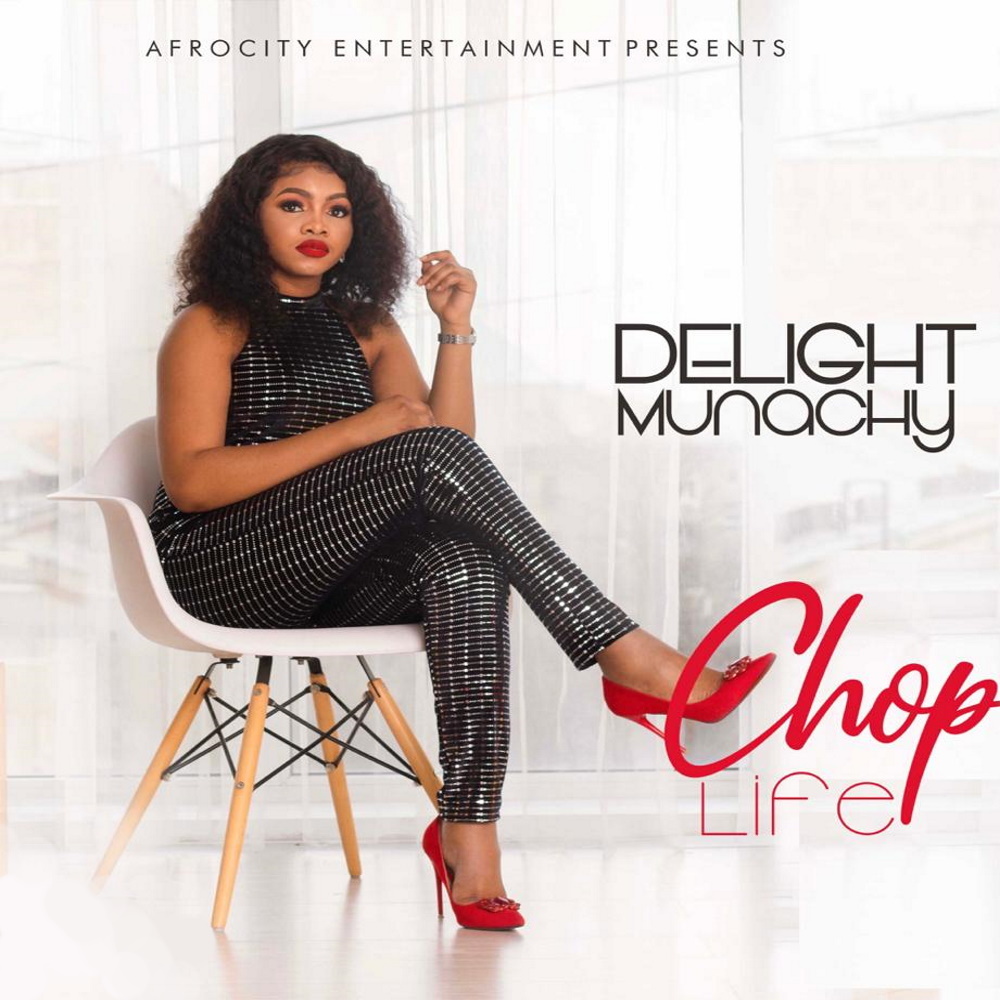 Delight Munachy - Chop Life