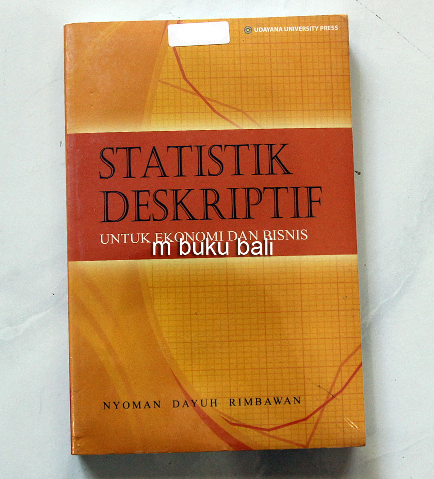 Statistik Deskriptif untuk Ekonomi dan Bisnis