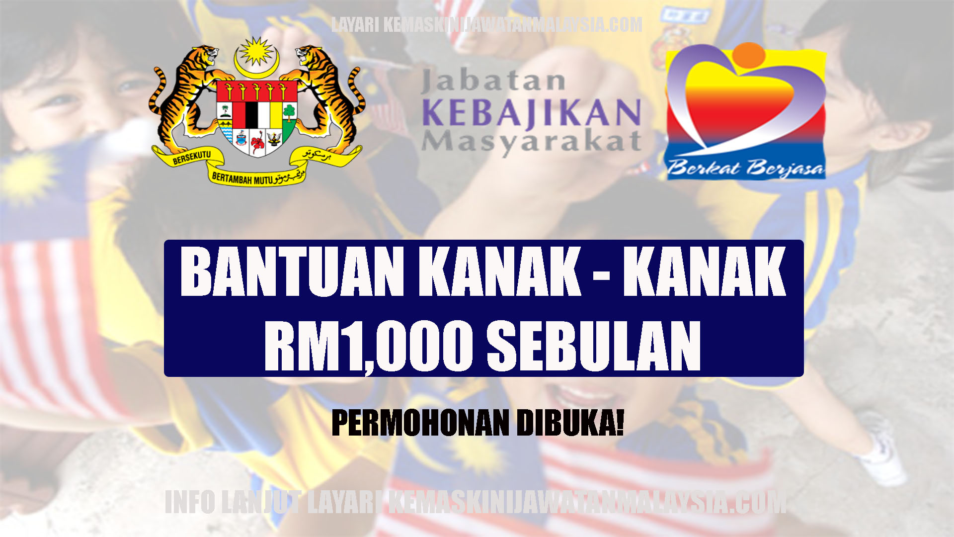 Bantuan KanakKanak Sehingga RM1,000 Sebulan Tahun 2021