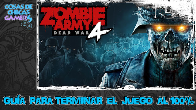 Guía Zombie Army 4 Dead War para completar el juego al 100%