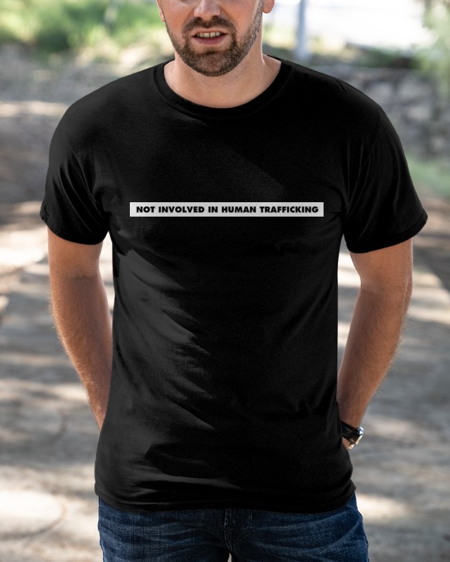 not involved in human trafficking shirt