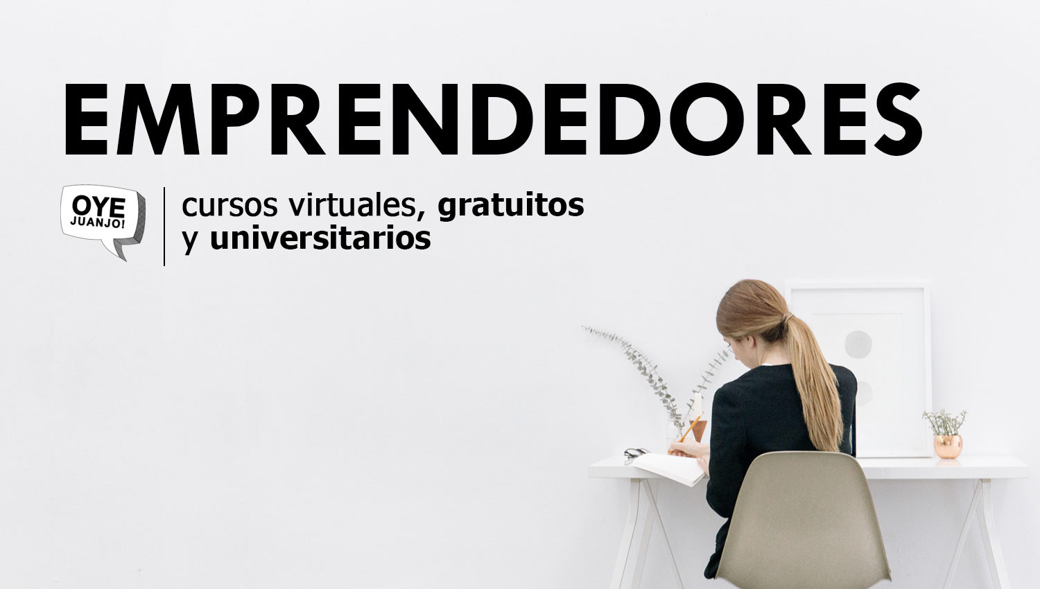 30 cursos gratis, virtuales y universitarios para emprendedores Oye