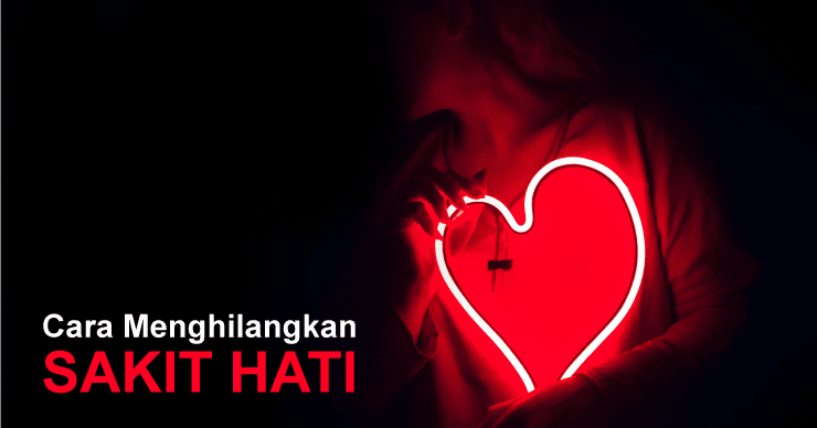 SELAMAT TINGGAL SAKIT HATI, KECEWA & DENDAM