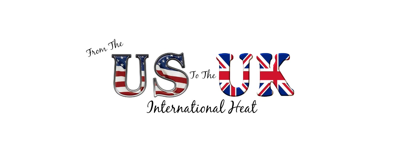 #US2UK - #International Heat