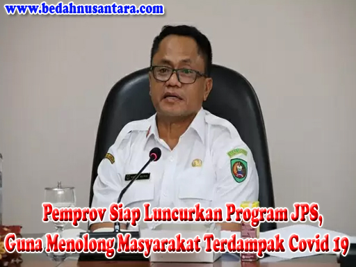 Pemprov Siap Luncurkan Program JPS, Guna Menolong Masyarakat Terdampak Covid 19 1 program%2BJPS%2Bjalan