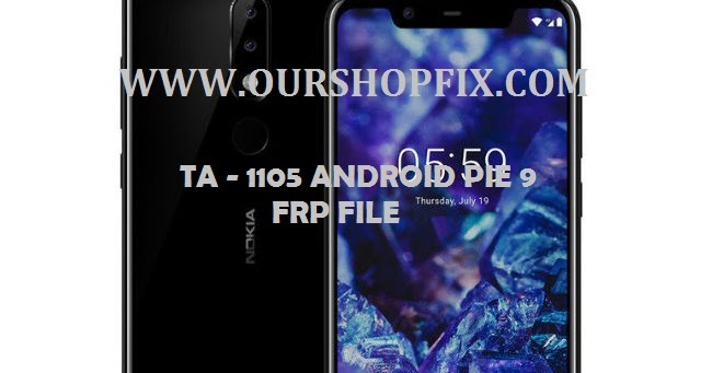 nokia 5 1 plus ta 1105 reset frp google account android pie 9 secure method 100 ok ourshopfix download 100 ok firmwares flash files