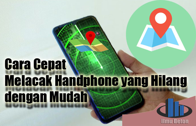 Cara Melacak Smartphone yang Hilang dengan Mudah