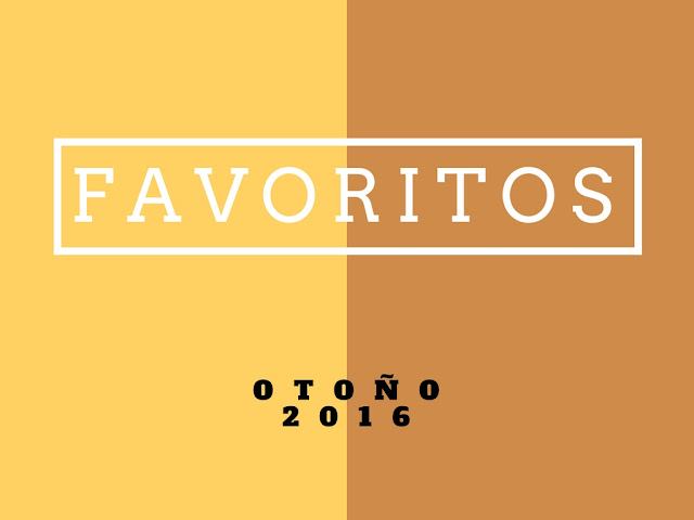 Favoritos Otoño 16