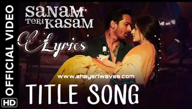 Sanam-Teri-Kasam-Lyrics-Ankit-Tiwari,-Palak-Muchhal