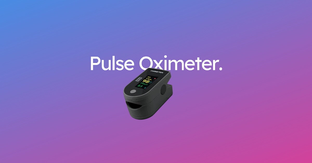 Everything you need to know about Pulse Oximeters
