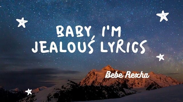 Bebe Rexha - Baby, I'm Jealous lyrics | Doja Cat