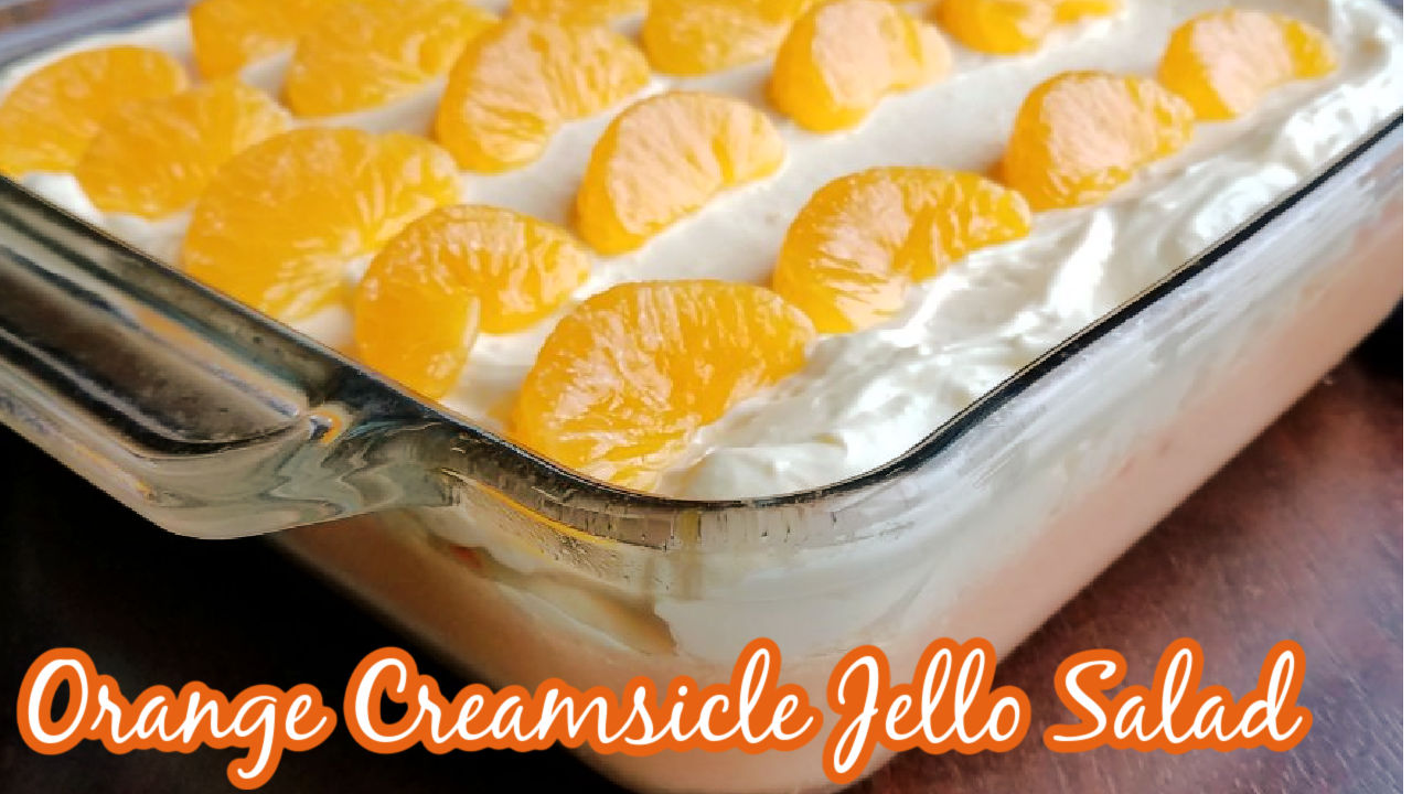 Cooking With Carlee Orange Creamsicle Jello Salad