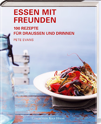 "Essen mit Freunden. 100 Rezepte für Draußen und Drinnen" von Pete Evans {Rezension} | Arthurs Tochter kocht. Der Blog für Food, Wine, Travel & Love