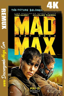 Mad Max Furia en la carretera (2015) BDREMUX 4K UHD [HDR] Latino