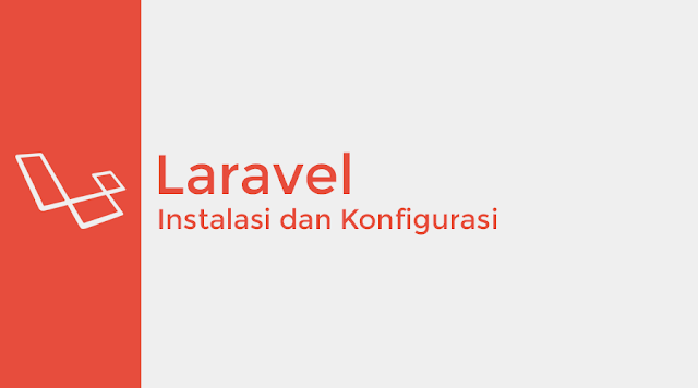 Laravel Tutorial: Cara Install Laravel 
