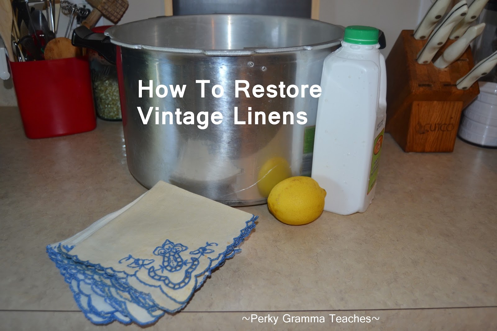 Perky Prepping Gramma How To Restore Vintage Linens & Things...