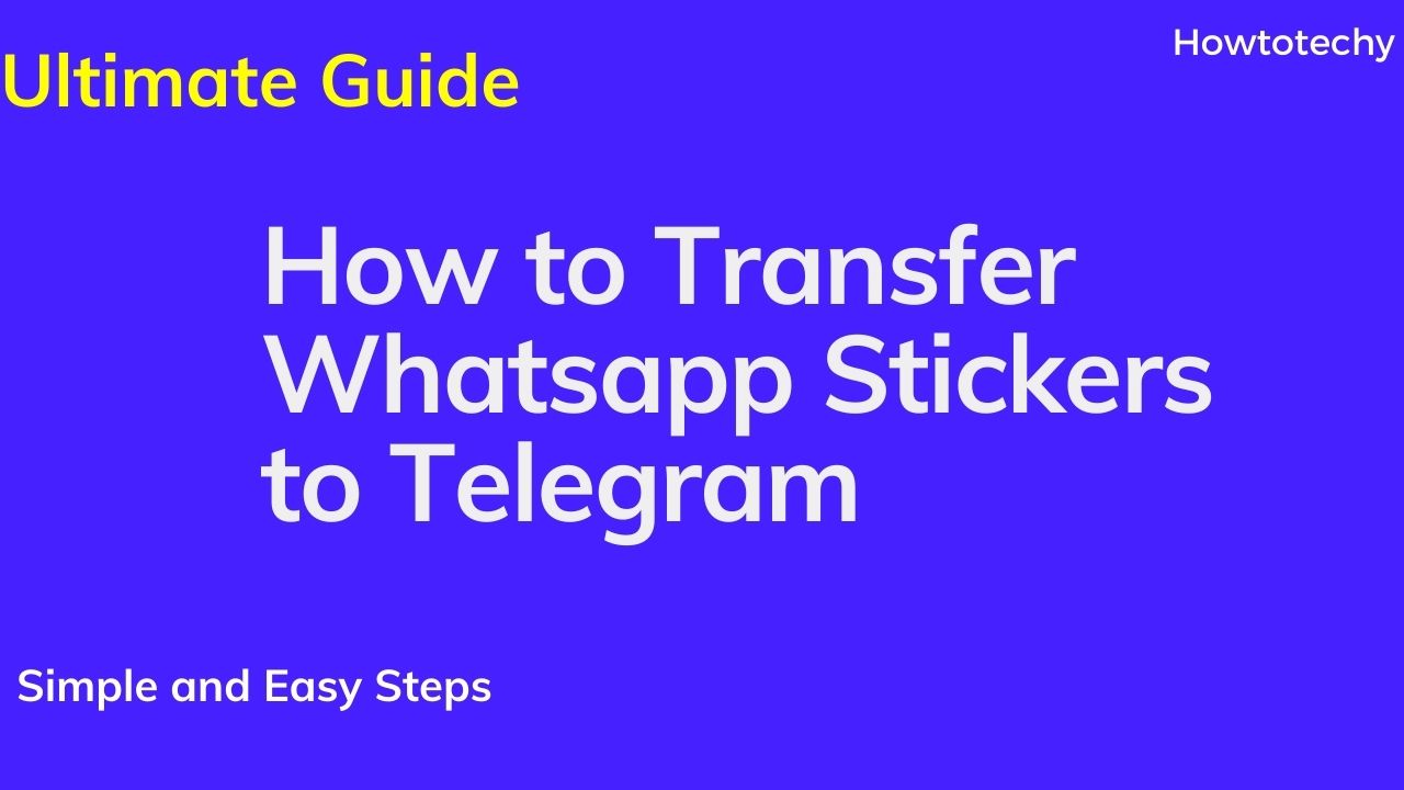 Ultimate Guide How to transfer Whatsapp Stickers to Telegram