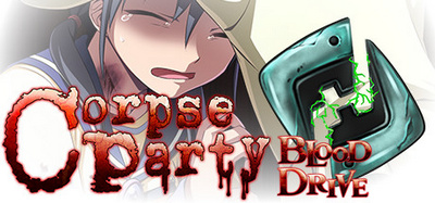 Corpse Party Blood Drive-CODEX