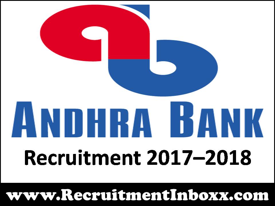 Andhra Bank Recruitment 2017–2018 Andhra Bank Recruitment