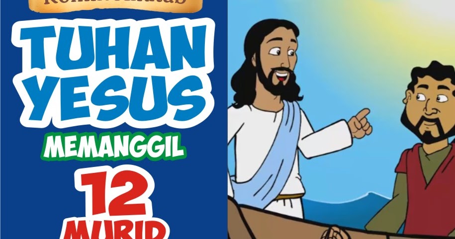 Komik Alkitab Anak Tuhan Yesus Memanggil 12 Murid