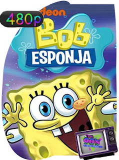 Bob Esponja [1999] Serie Completa [480p] Latino [GoogleDrive] SXGO