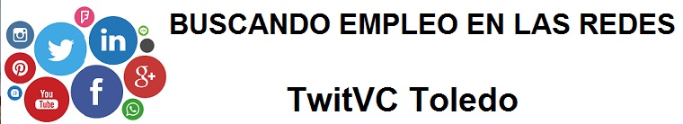 TwitVC Toledo. Ofertas de empleo, Facebook, LinkedIn, Twitter, Infojobs, bolsa de trabajo, cursos