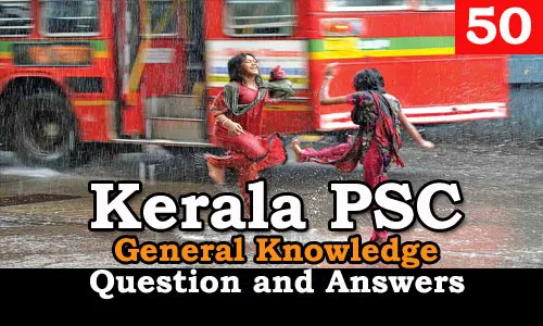 Kerala PSC General Knowledge Question and Answers - 50