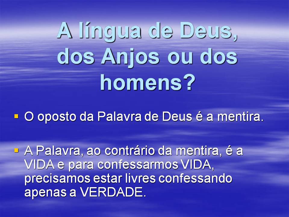 Recanto da Palavra Viva Jesus Cristo! O Poder da língua A Vida e a Morte estão no Poder da