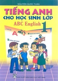 Tiếng Anh Cho Học Sinh Lớp 1 - Nguyễn Quốc Tuấn