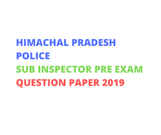 HPSSSB HAMIRPUR-HP Police Sub Inspector Exam Question Paper 2019 HPSSSB HAMIRPUR-HP Police Sub Inspector Exam Question Paper 2019