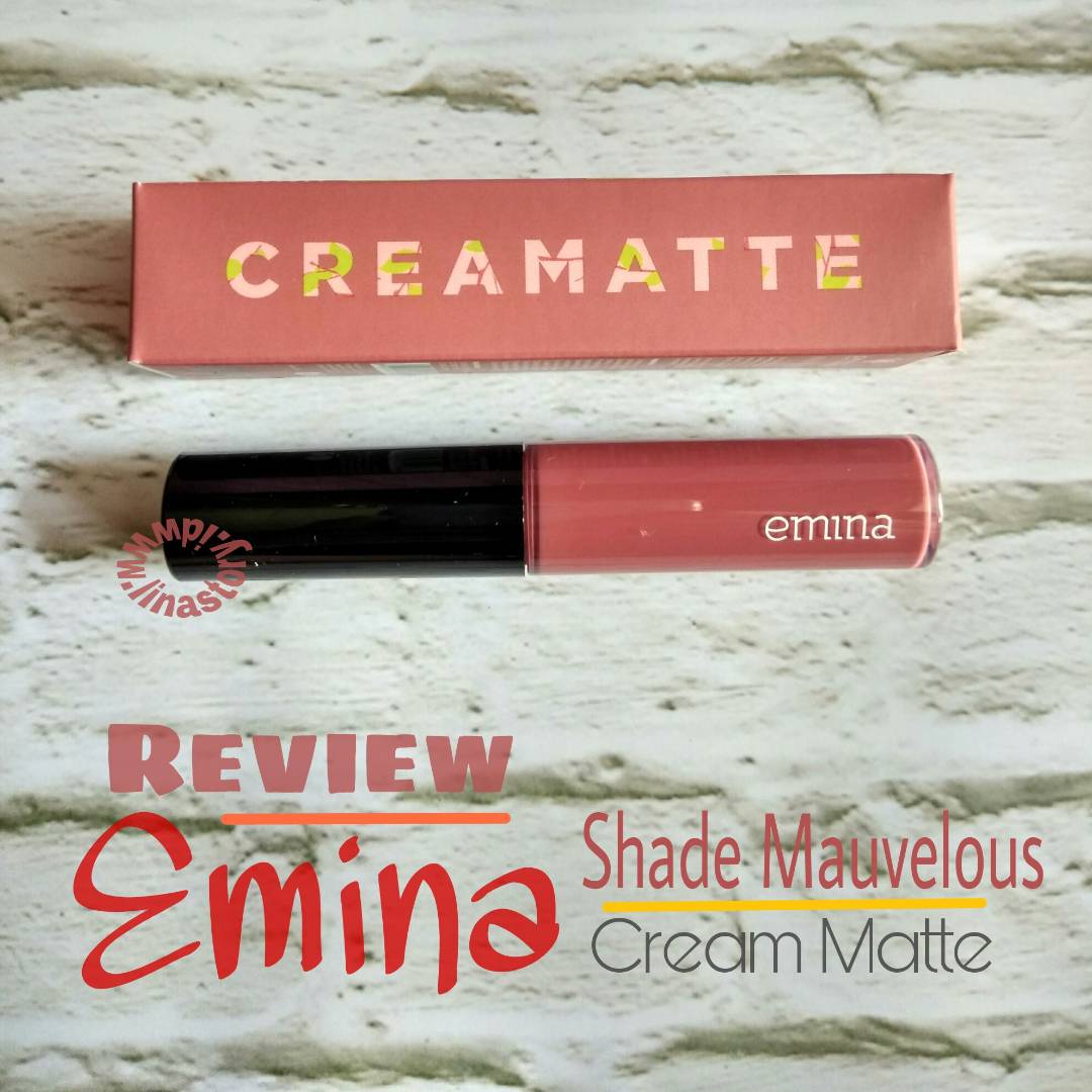 [Review] Lip Cream Emina Shade Mauvelous Ceritaku