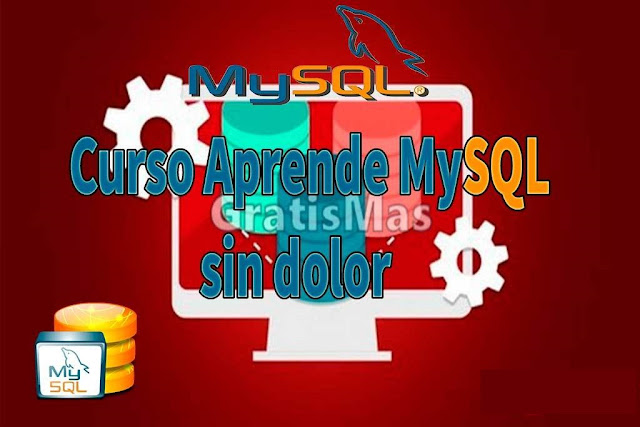 Curso Aprende MySQL - ✅ Curso: (Aprende MySQL sin dolor de Cabeza) Español [MG +]