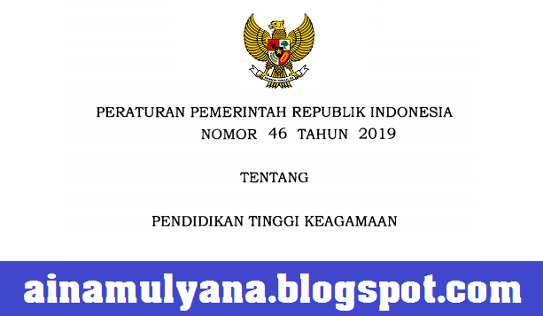 Tentang Pendidikan Tinggi Keagamaan ditetapkan untuk melaksanakan ketentuan Pasal PP NOMOR 46 TAHUN 2109 TENTANG PENDIDIKAN TINGGI KEAGAMAAN