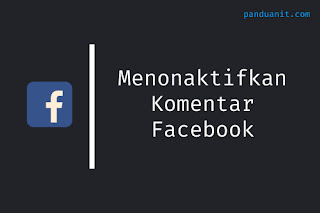 Cara Menonaktifkan Komentar Di Facebook