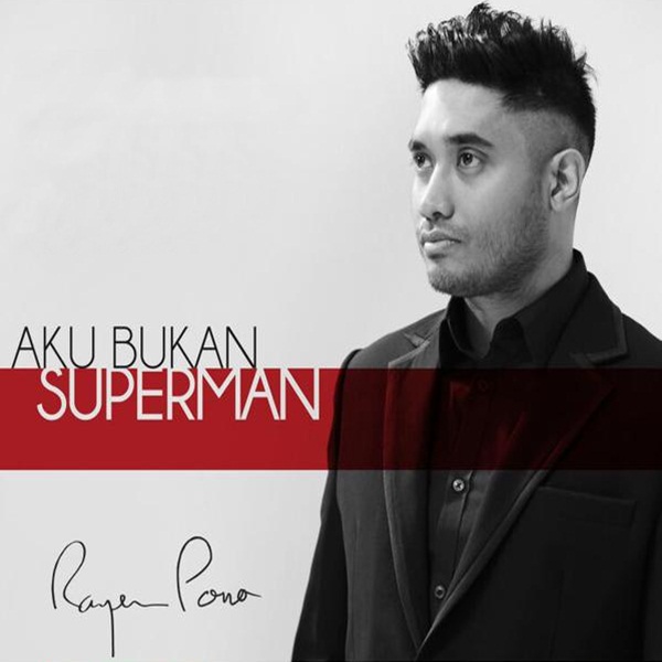 Download Lagu Aku Bukan Superman Rayen Pono Mp3 Stafa